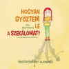 Kulcslyuk Kiadó Hogyan győztem le a szekálómat? (A)