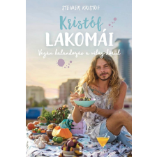 Kulcslyuk Kiadó Steiner Kristóf - Kristóf lakomái - Vegán kalandozás a világ körül gasztronómia