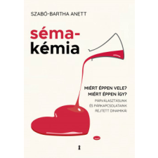 Kulcslyuk Sémakémia - Miért éppen vele? Miért éppen így? Párválasztásunk és párkapcsolataink rejtett dinamikái egyéb könyv