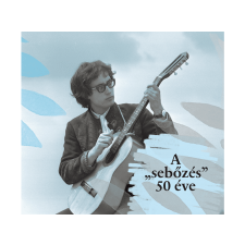  Különböző előadók - A "sebőzés" 50 éve (Cd) rock / pop