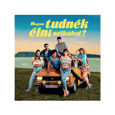  Különböző előadók - Hogyan tudnék élni nélküled? (Eredeti filmzene) (CD) musical / operett