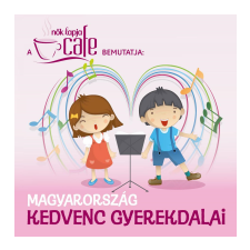 Különböző előadók - Magyarország Kedvenc Gyerekdalai (Cd) egyéb zene