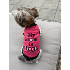  Kutyaruha - My Mom is Single Feliratú - kutyatrikó - kétféle színben - L - rózsaszín kutyaruha