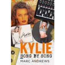 Kylie Song by Song – MARC ANDREWS idegen nyelvű könyv