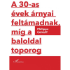 L'Harmattan Kiadó A 30-as évek árnyai feltámadnak, míg a baloldal toporog
