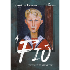 L&#039;Harmattan Kiadó A Fiú - (Elszánt történetek) regény