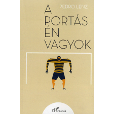 L'Harmattan Kiadó A portás én vagyok regény