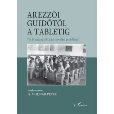 L'Harmattan Kiadó Arezzói Guidótól a tabletig társadalom- és humántudomány