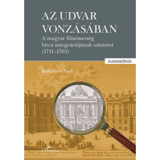 L'Harmattan Kiadó Az udvar vonzásában történelem
