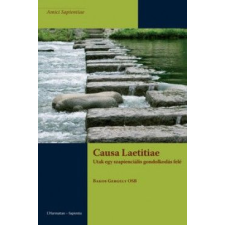 L&#039;Harmattan Kiadó Bakos Gergely - Causa Laetitiae – Utak egy szapienciális gondolkodás felé társadalom- és humántudomány
