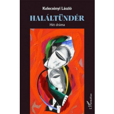 L'Harmattan Kiadó Haláltündér – Hét dráma regény