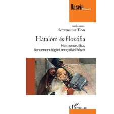 L&#039;Harmattan Kiadó - HATALOM ÉS FILOZÓFIA - HERMENEUTIKAI, FENOMENOLÓGIAI MEGKÖZELÍTÉSEK ajándékkönyv