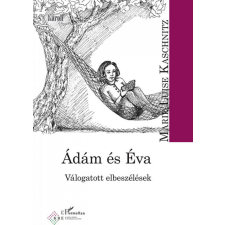 L&#039;Harmattan Kiadó Marie Luise Kaschnitz - Ádám és Éva irodalom