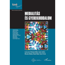 L&#039;Harmattan Kiadó - Medialitás és gyerekirodalom társadalom- és humántudomány