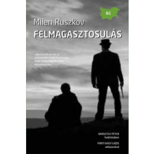 L&#039;Harmattan Kiadó Milen Ruszkov - Felmagasztosulás regény