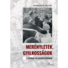 L'Harmattan Kiadó Pankovits József - Merényletek, gyilkosságok a tegnap Olaszországában történelem