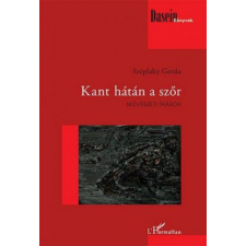 L&#039;Harmattan Kiadó Széplaky Gerda - Kant hátán a szőr - Művészeti írások természet- és alkalmazott tudomány