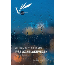 L'Harmattan Kiadó William Butler Yeats - Írás az ablaküvegen – Tizenegy dráma irodalom