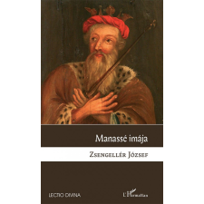 L&#039;Harmattan Kiadó Zsellengér József - Manassé imája természet- és alkalmazott tudomány