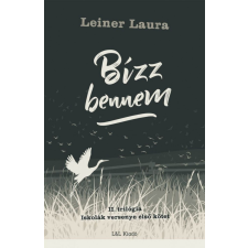 L&amp;L Kiadó Leiner Laura - Bízz bennem gyermek- és ifjúsági könyv