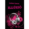 L&L Kiadó Leiner Laura: Illúzió - Bexi-sorozat 3. kötet (Előrendelhető, várható megjelenés: 2015.10.29.)