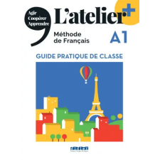  L'atelier + A1  (édition 2022) - Guide pratique de classe – Emilie Pommier idegen nyelvű könyv