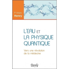 L'eau et la physique quantique - vers une révolution de la médecine – Henry idegen nyelvű könyv