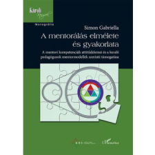 L'Harmattan Kiadó A mentorálás elmélete és gyakorlata társadalom- és humántudomány