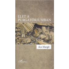 L'Harmattan Kiadó Élet a purgatóriumban regény