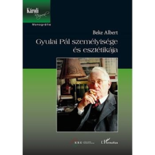 L'Harmattan Kiadó Gyulai Pál személyisége és esztétikája történelem