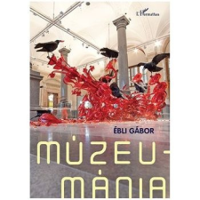 L'Harmattan Kiadó Múzeumánia művészet