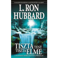 L. Ron Hubbard - Tiszta test, tiszta elme irodalom