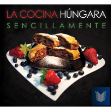 La Cocina Húngara Sencillamente Vol. 1 idegen nyelvű könyv