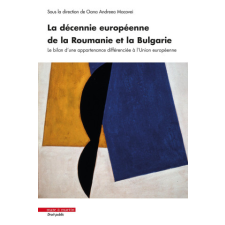 La décennie européenne de la Roumanie et la Bulgarie – Macovei idegen nyelvű könyv