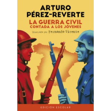  La Guerra Civil contada a los jóvenes (edición escolar) – ARTURO PEREZ-REVERTE idegen nyelvű könyv