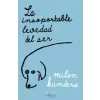  La insoportable levedad del ser – Milan Kundera