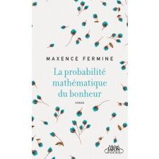 La probabilité mathématique du bonheur – Maxence Fermine idegen nyelvű könyv