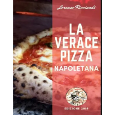 La Verace Pizza Napoletana: Tradizione, Storia e Segreti idegen nyelvű könyv