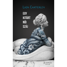 Lady Chatterley - Egy kitárt női száj egyéb könyv