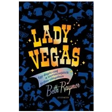 LADY VEGAS - EGY DÖGÖS CSAJ A SZERENCSEJÁTÉK FÉRFIAS VILÁGÁBAN irodalom