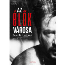 Lagioia,nicola Nicola Lagioia - Az élők városa regény