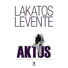 Lakatos Levente Aktus irodalom