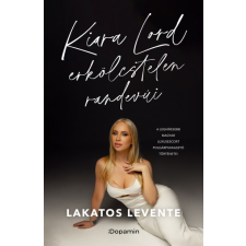Lakatos Levente - Kiara Lord erkölcstelen randevúi egyéb könyv