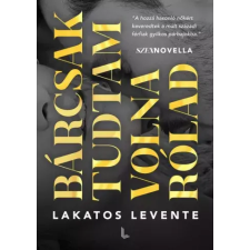 Lakatos Levente Publishing Bárcsak tudtam volna rólad egyéb e-könyv
