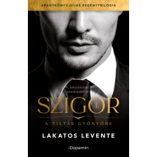 Lakatos Levente - Szigor I. – A tiltás gyönyöre egyéb könyv