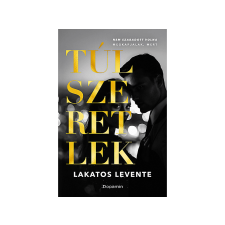  Lakatos Levente - Túlszeretlek regény