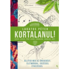 Lakatos Péter Kortalanul! életmód, egészség