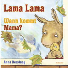  Lama Lama Wann kommt Mama? – Anna Dewdney,Anna Dewdney,Rusalka Reh idegen nyelvű könyv