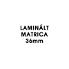  LAMINÁLT MATRICA 36MM SZÉLES