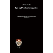 Láng Csaba - Egy lepk'ember feljegyzései egyéb könyv